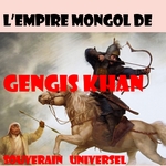 L'Empire mongol de Gengis Khan, 